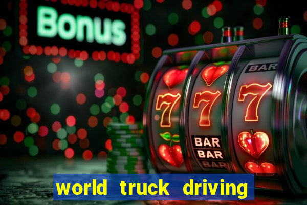 world truck driving simulator dinheiro infinito